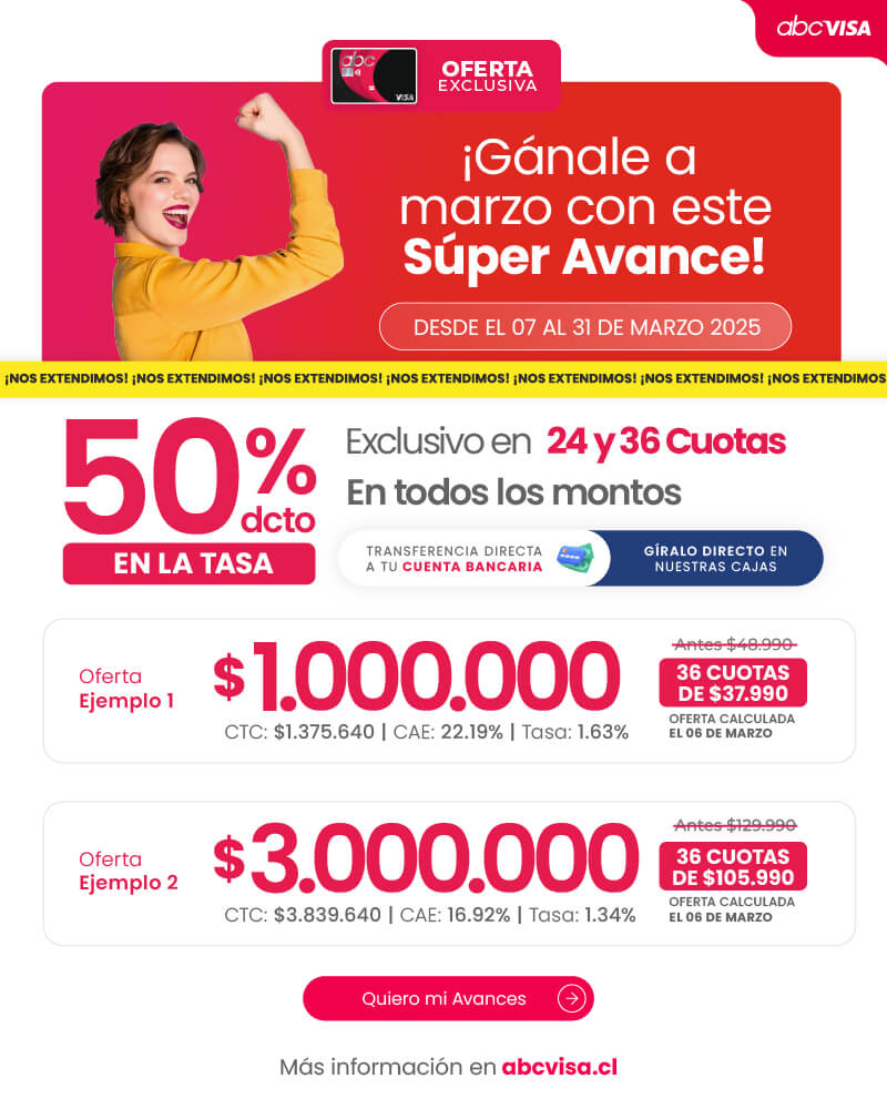 pide tu súper avance con 50% dcto en la tasa! Solo con tu abcvisa